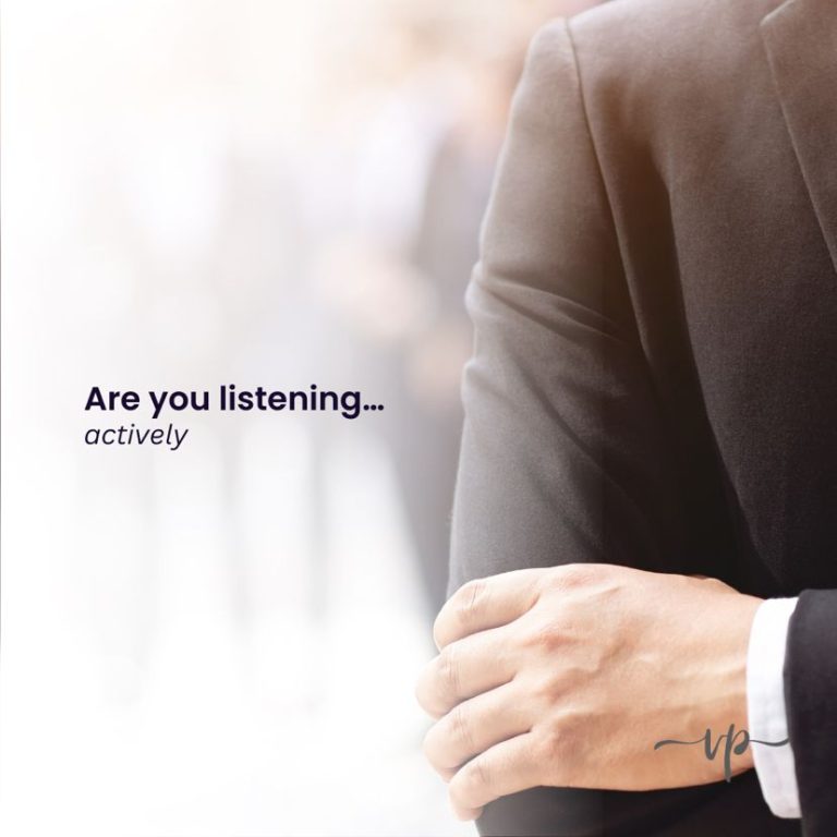 ARE YOU LISTENING…ACTIVELY?